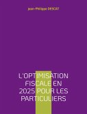 L'optimisation fiscale en 2025 pour les particuliers L'optimisation fiscale en 2025 pour les particuliers