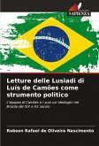 Letture delle Lusiadi di Luís de Camões come strumento politico Letture delle Lusiadi di Luís de Camões come strumento politico