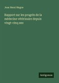 Rapport sur les progrès de la médecine vétérinaire depuis vingt-cinq ans