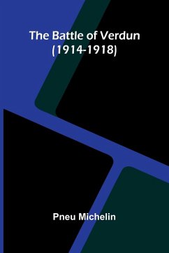 The Battle of Verdun (1914-1918) - Michelin, Pneu The Battle of Verdun (1914-1918) - Michelin, Pneu