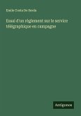 Essai d'un règlement sur le service télégraphique en campagne