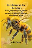 Bee-keeping for the Many; or, The management of the common and Ligurian honey bee Including the selection of hives and a bee-keeper's calendar