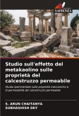 Studio sull'effetto del metakaolino sulle proprietà del calcestruzzo permeabile