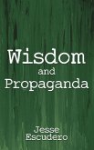 Wisdom and Propaganda