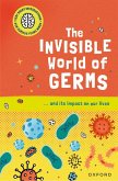The Invisible World of Germs The Invisible World of Germs