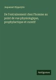 De l'entrainement chez l'homme au point de vue physiologique, prophylactique et curatif