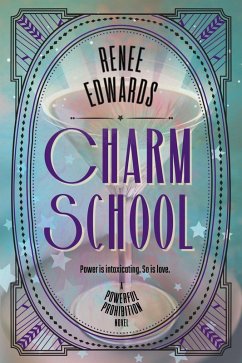 Charm School (A Powerful Prohibition, #2) (eBook, ePUB) - Edwards, Renee Charm School (A Powerful Prohibition, #2) (eBook, ePUB) - Edwards, Renee