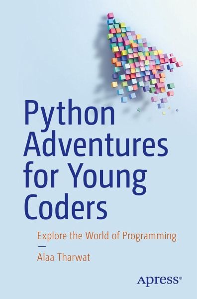 Python Adventures for Young Coders (eBook, PDF) Python Adventures for Young Coders (eBook, PDF)