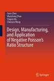 Design, Manufacturing, and Application of Negative Poisson's Ratio Structure (eBook, PDF) Design, Manufacturing, and Application of Negative Poisson's Ratio Structure (eBook, PDF)