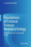 Foundations of Criminal Forensic Neuropsychology (eBook, PDF) Foundations of Criminal Forensic Neuropsychology (eBook, PDF)