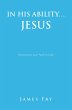 IN HIS ABILITY... JESUS (eBook, ePUB) - Bild 1