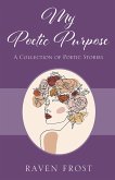 My Poetic Purpose (eBook, ePUB) My Poetic Purpose (eBook, ePUB)