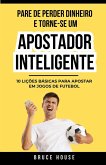Pare De Perder Dinheiro E Torne-Se Um Apostador Inteligente (eBook, ePUB) Pare De Perder Dinheiro E Torne-Se Um Apostador Inteligente (eBook, ePUB)