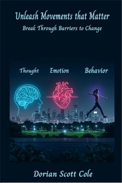 Unleashing Movements that Matter: Breaking through barriers to change (eBook, ePUB) - Cole, Dorian Scott