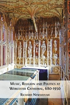 Cover Music, Religion and Politics at Worcester Cathedral, 680-1950 (eBook, ePUB)
