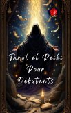 Tarot et Reiki Pour Débutants (eBook, ePUB)