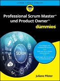 Professional Scrum Master und Product Owner für Dummies (eBook, ePUB) Professional Scrum Master und Product Owner für Dummies (eBook, ePUB)