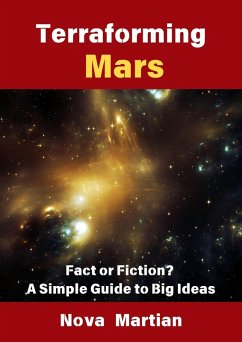 Cover Terraforming Mars: Fact or Fiction? A Simple Guide to Big Ideas (eBook, ePUB)