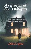 A Glimpse of the Thoughts (eBook, ePUB) A Glimpse of the Thoughts (eBook, ePUB)
