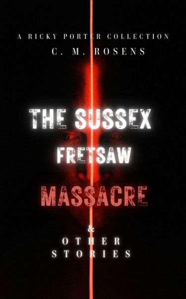 The Sussex Fretsaw Massacre and Other Stories (Pagham-on-Sea, #1.5) (eBook, ePUB)