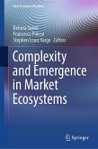 Complexity and Emergence in Market Ecosystems (eBook, PDF)