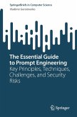 The Essential Guide to Prompt Engineering (eBook, PDF) The Essential Guide to Prompt Engineering (eBook, PDF)