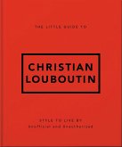 The Little Guide to Christian Louboutin (eBook, ePUB) The Little Guide to Christian Louboutin (eBook, ePUB)