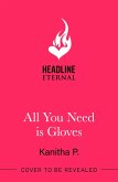 All You Need Is Gloves (eBook, ePUB) All You Need Is Gloves (eBook, ePUB)