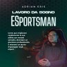 Lavoro da sogno ESportsman: Come può... - Bild 1