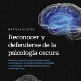 Reconocer y defenderse de la psicología oscura: Cómo reconocer la manipulación emocional, desenmascarar un trastorno de la personalidad y las mentiras y defenderse de las técnicas de manipulación (MP3-Download) Reconocer y defenderse de la psicología oscura: Cómo reconocer la manipulación emocional, desenmascarar un trastorno de la personalidad y las mentiras y defenderse de las técnicas de manipulación (MP3-Download)