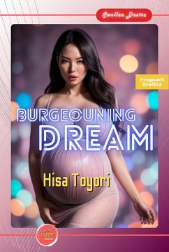 Burgeoning Dream (Swollen Desire, #1) (eBook, ePUB) - Toyori, Hisa