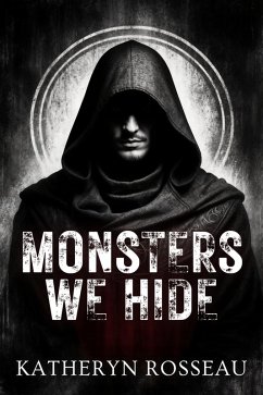 Monsters We Hide (eBook, ePUB) - Rosseau, Katheryn