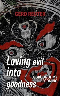 Loving evil into goodness (eBook, ePUB) - Reuter, Gerd