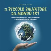 Il piccolo salvatore del mondo 1x1: Conservazione della natura, tutela dell'ambiente e protezione del clima per principianti (MP3-Download) Il piccolo salvatore del mondo 1x1: Conservazione della natura, tutela dell'ambiente e protezione del clima per principianti (MP3-Download)