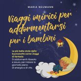 Viaggi onirici per addormentarsi per i bambini: Le più belle storie della buonanotte come viaggi di fantasia Si addormenti rilassato e sicuro, per iniziare la giornata pieno di energia e di vita. (MP3-Download) Viaggi onirici per addormentarsi per i bambini: Le più belle storie della buonanotte come viaggi di fantasia Si addormenti rilassato e sicuro, per iniziare la giornata pieno di energia e di vita. (MP3-Download)