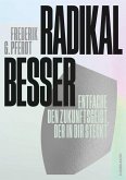 Radikal besser. (eBook, ePUB) Radikal besser. (eBook, ePUB)