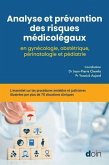 Analyse et prévention des risques médicolégaux en gynécologie, obstétrique, périnatalogie... (eBook, ePUB) Analyse et prévention des risques médicolégaux en gynécologie, obstétrique, périnatalogie... (eBook, ePUB)