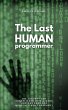The Last Human Programmer (eBook, ePUB) - Bild 1