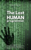 The Last Human Programmer (eBook, ePUB)