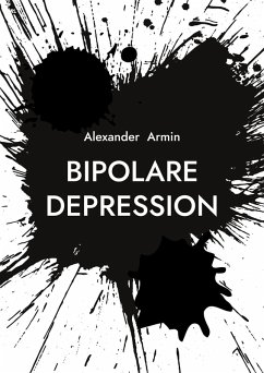 Bipolare Depression (eBook, ePUB) - Armin, Alexander