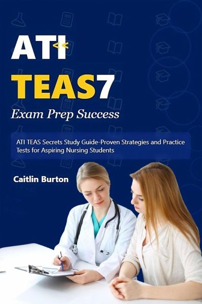 ATI TEAS 7 Exam Prep Success (eBook, ePUB)