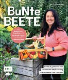 Bunte Beete - Einfach gärtnern mit intensiver Bepflanzung in Hochbeet und Freiland (eBook, ePUB)