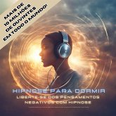 Hipnose para dormir: Liberte-se dos pensamentos negativos com hipnose (MP3-Download) Hipnose para dormir: Liberte-se dos pensamentos negativos com hipnose (MP3-Download)