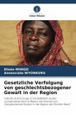Gesetzliche Verfolgung von geschlechtsbezogener Gewalt in der Region Gesetzliche Verfolgung von geschlechtsbezogener Gewalt in der Region