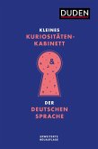 Kleines Kuriositätenkabinett der deutschen Sprache Kleines Kuriositätenkabinett der deutschen Sprache