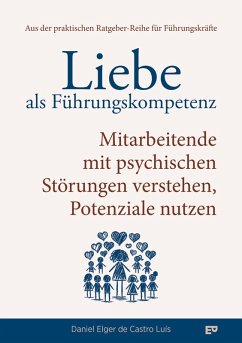Cover Liebe als Führungskompetenz - Mitarbeitende mit psychischen Störungen verstehen, Potenziale nutzen