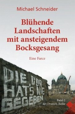 Blühende Landschaften mit ansteigendem Bocksgesang - Schneider, Michael