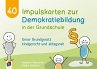 40 Impulskarten zur Demokratiebildung... - Bild 1