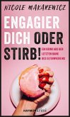 Engagier dich oder stirb! Engagier dich oder stirb!