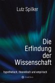 Die Erfindung der Wissenschaft Die Erfindung der Wissenschaft